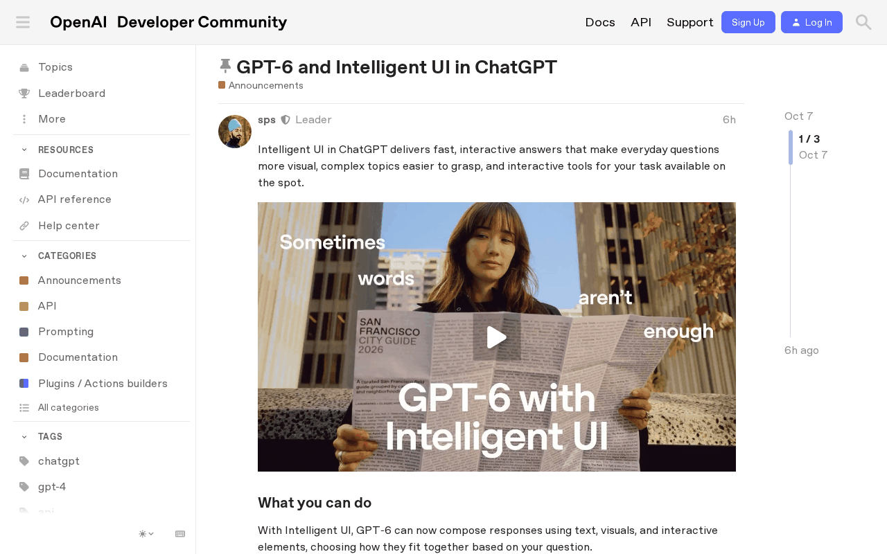 OpenAI Developer Community page titled GPT-6 and Intelligent UI in ChatGPT, in the Announcements category, posted Oct 7 by a community leader, with the opening line about fast, interactive answers, a video thumbnail reading GPT-6 with Intelligent UI, and a What you can do heading